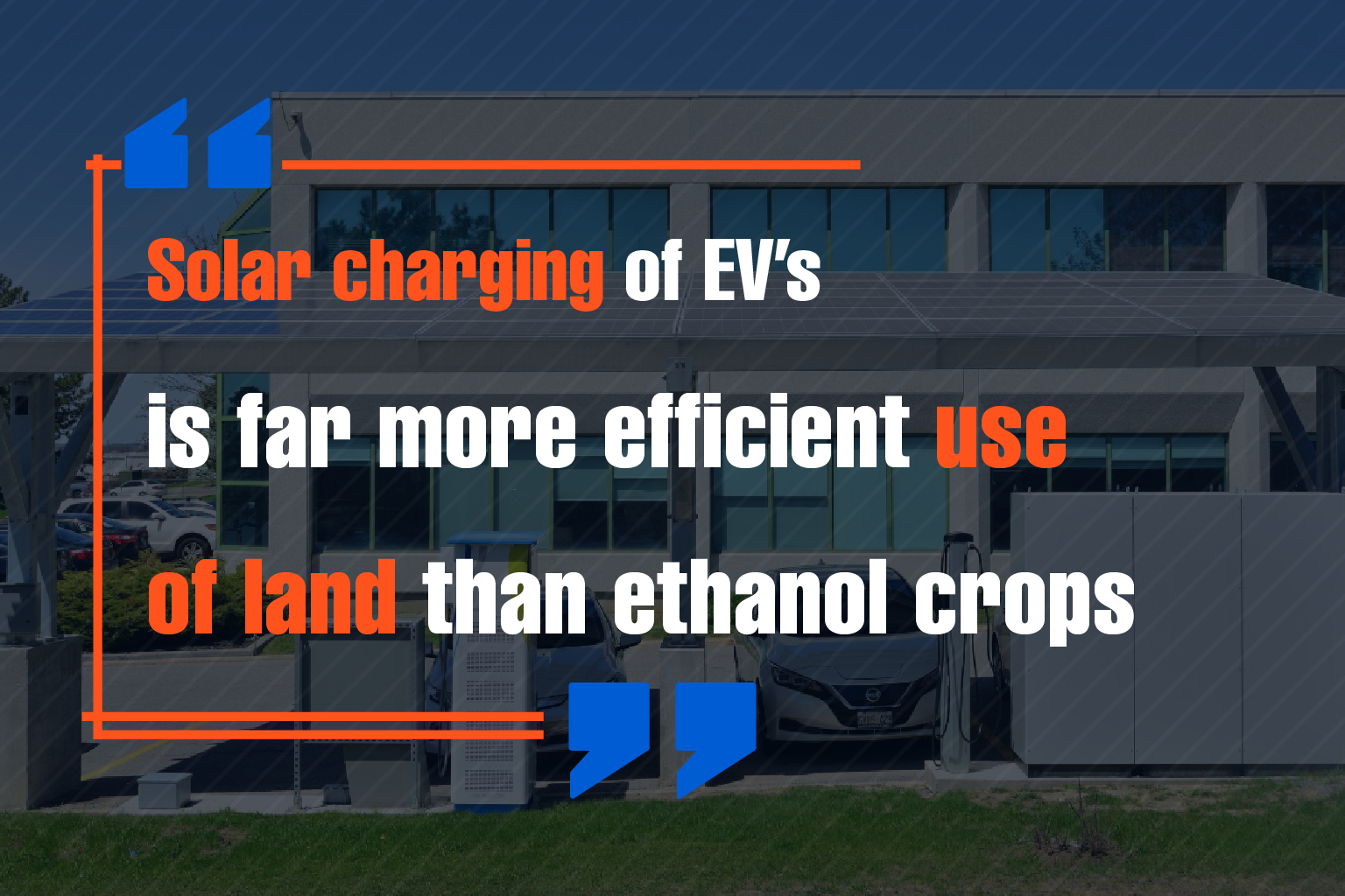 Solar charging of EVâ€™s is far more efficient use of land than ethanol crops